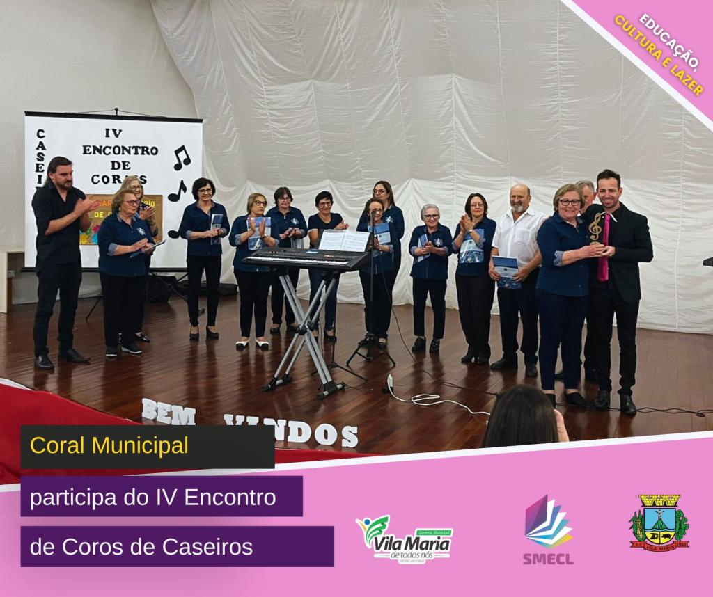 Coral Municipal participa do IV Encontro de Coros de Caseiros.